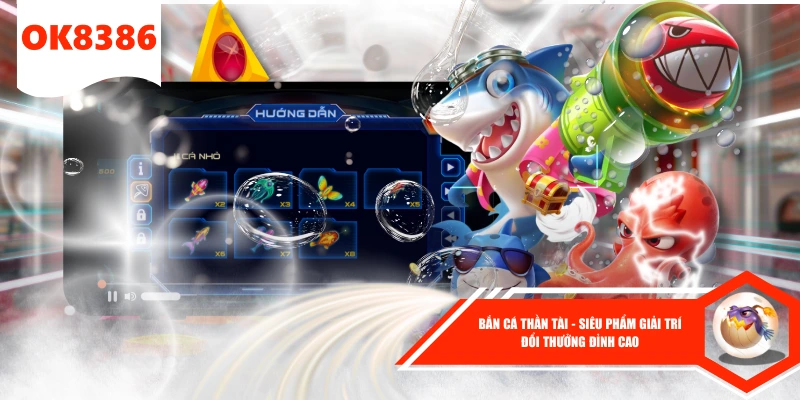 Bắn Cá Thần Tài - Siêu Phẩm Giải Trí Đổi Thưởng Đỉnh Cao 1 Bắn Cá Thần Tài - Siêu Phẩm Giải Trí Đổi Thưởng Đỉnh Cao