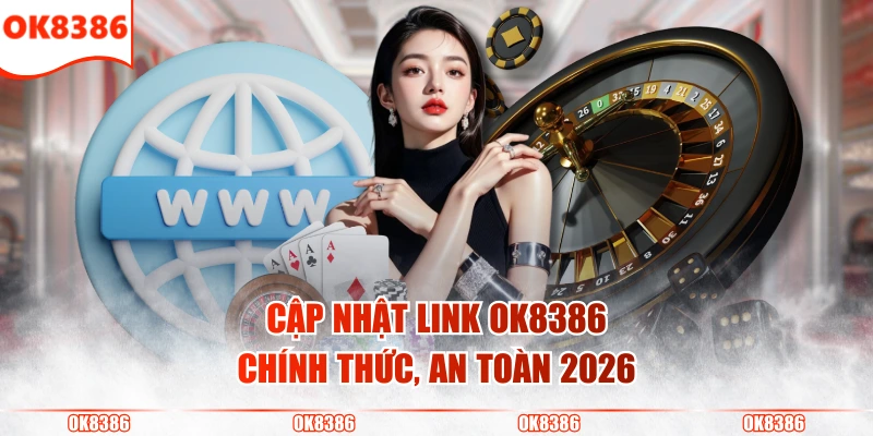 OK8386 4 Cập nhật link OK8386 chính thức, an toàn 2026