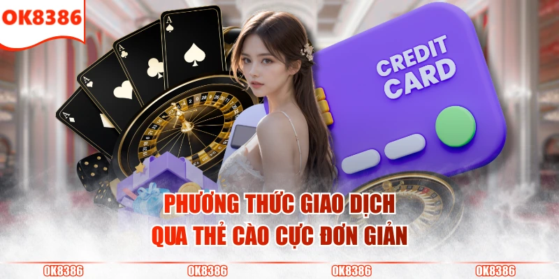 3 Cách Nạp Tiền OK8386 Đơn Giản, Thành Công Ngay Lần Đầu 3 Phương thức giao dịch qua thẻ cào cực đơn giản