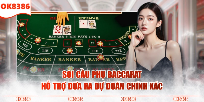 Soi Cầu Phụ Baccarat - Bí Kíp Dự Đoán Chuỗi Cược Chuẩn Xác 2 Soi cầu phụ Baccarat hỗ trợ đưa ra dự đoán chính xác