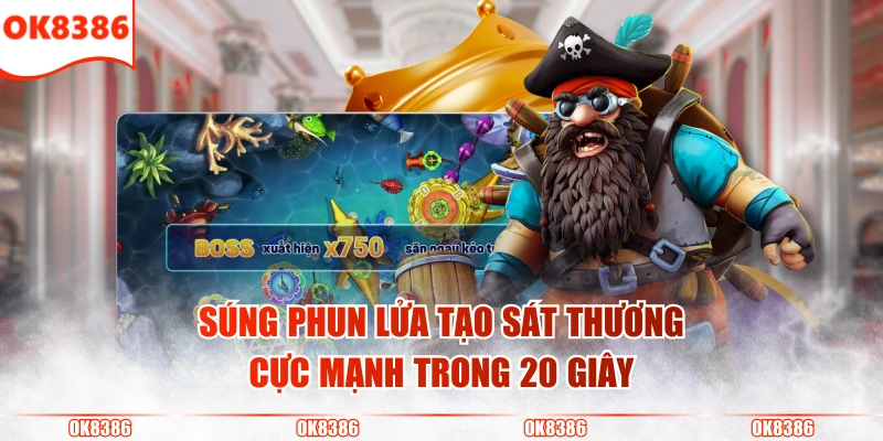 Các Loại Súng Mạnh Trong Game Bắn Cá Diệt Boss Cực Nhanh 4 Súng phun lửa tạo sát thương cực mạnh trong 20 giây