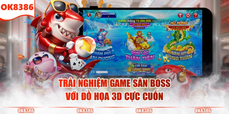 Bắn Cá Thần Tài - Siêu Phẩm Giải Trí Đổi Thưởng Đỉnh Cao 3 Trải nghiệm game săn boss với đồ họa 3D cực cuốn