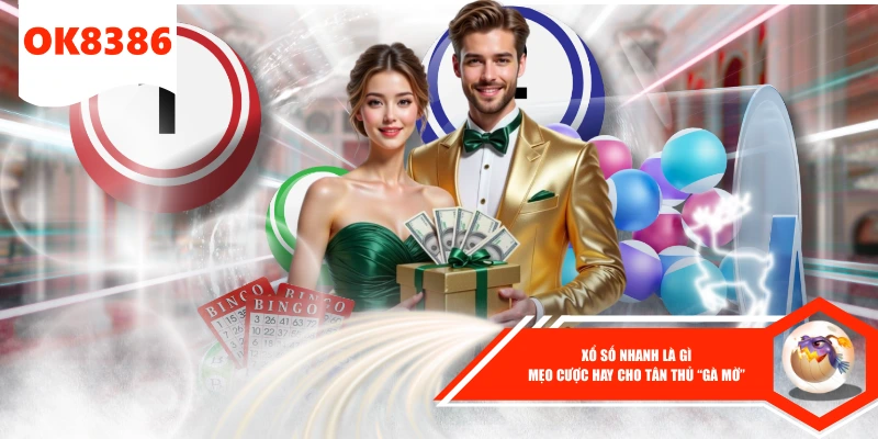 Xổ Số Nhanh Là Gì - Mẹo Cược Hay Cho Tân Thủ “Gà Mờ” 1 Xổ Số Nhanh Là Gì - Mẹo Cược Hay Cho Tân Thủ “Gà Mờ”